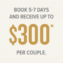 Book 5-7 Days and Receive up to $300