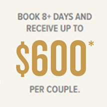 Book 8+ Days and Receive up to $600